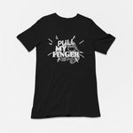 Pull My Finger T-Shirt