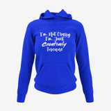 I'm Not Crazy, I'm Just Creatively Insane Hoodie